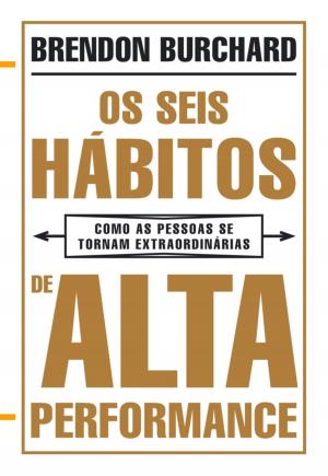 Book cover of Os Seis Hábitos de Alta Performance