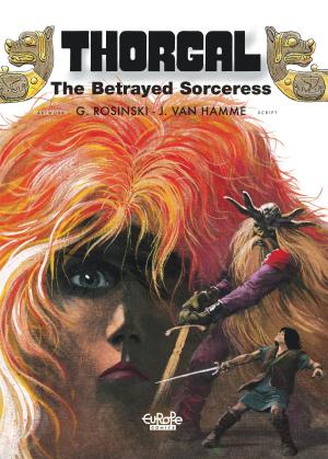 Cover of the book Thorgal - The Betrayed Sorceress by Emmanuel  Lepage, Emmanuel  Lepage