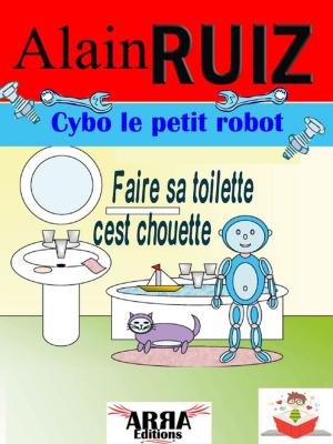 Cover of the book Cybo, le petit robot, faire sa toilette, c'est chouette ! by Lady R.