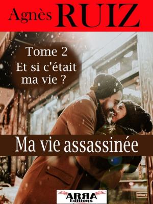 Cover of Ma vie assassinée, tome 2, et si c'était ma vie?