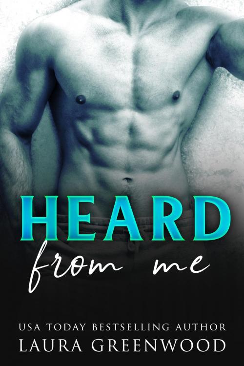 Cover of the book Heard From Me by Laura Greenwood, Drowlgon Press
