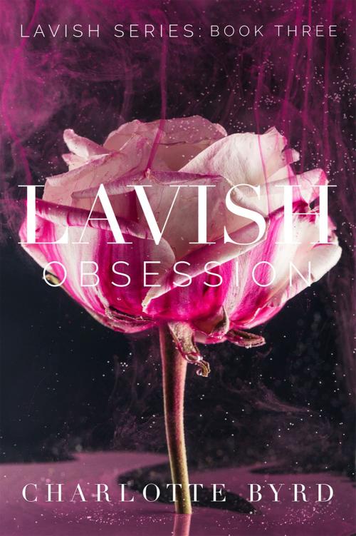 Cover of the book Lavish Obsession by Charlotte Byrd, Byrd Books