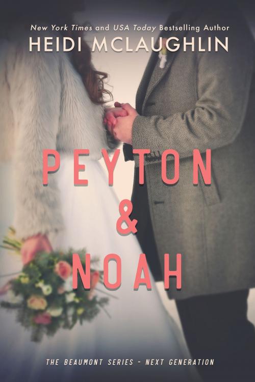 Cover of the book Peyton & Noah by Heidi McLaughlin, Books by Heidi McLaughlin, LTD