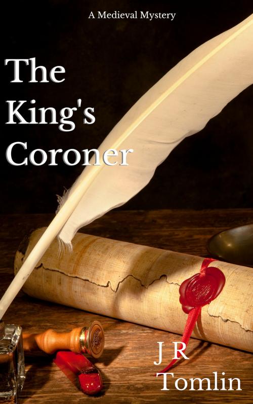 Cover of the book The King's Coroner by J R Tomlin, Albannach Publishing