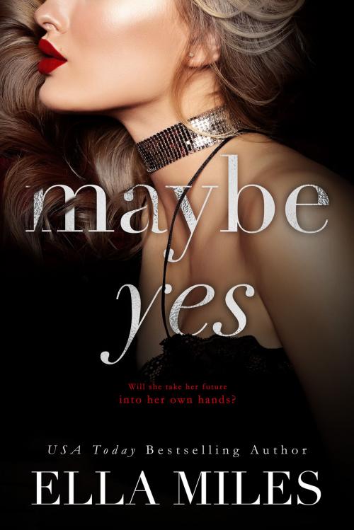 Cover of the book Maybe Yes by Ella Miles, Ella Miles LLC