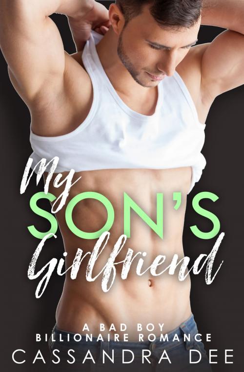 Cover of the book My Son's Girlfriend by Cassandra Dee, Cassandra Dee Romance