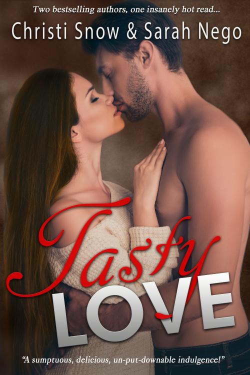 Cover of the book Tasty Love by Sarah Nego, Christi Snow, Kydala Publishing, Inc.