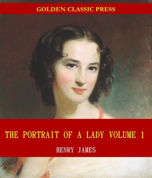 Cover of the book The Portrait of a Lady by Henry James, GOLDEN CLASSIC PRESS