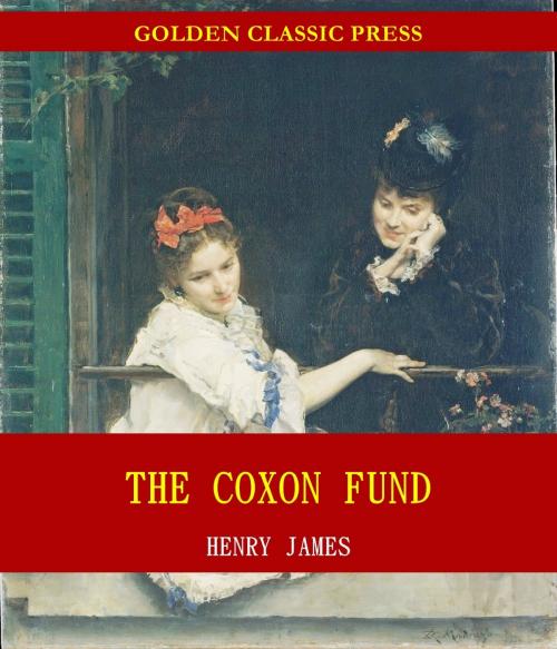 Cover of the book The Coxon Fund by Henry James, GOLDEN CLASSIC PRESS