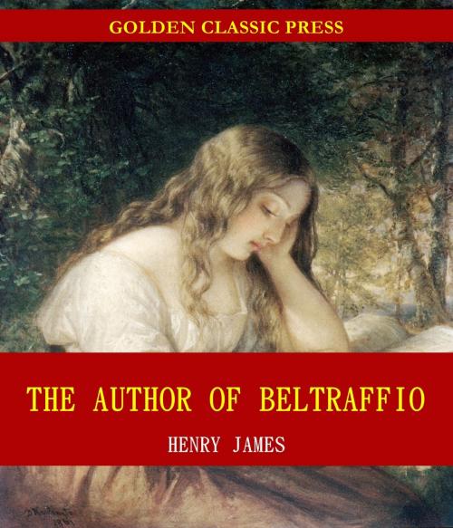 Cover of the book The Author of Beltraffio by Henry James, GOLDEN CLASSIC PRESS
