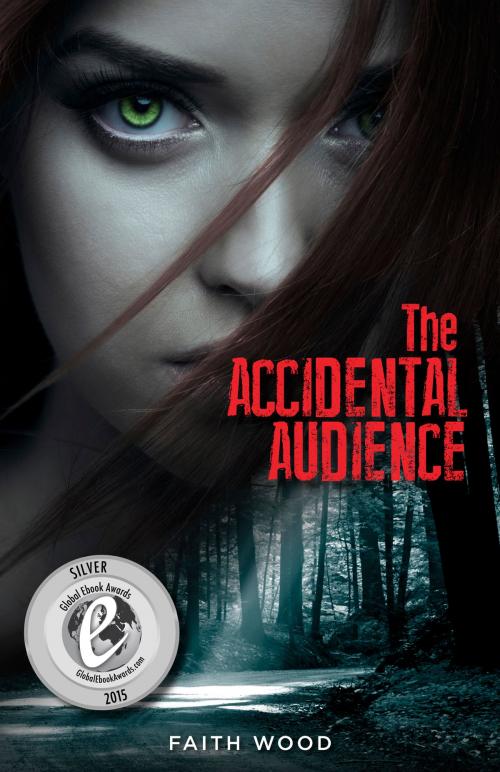 Cover of the book the Accidental Audience by Faith Wood, Faith Wood