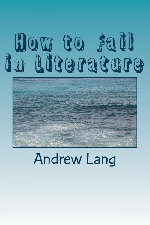 Cover of the book How to Fail In Literature by Andrew Lang, kobobooks