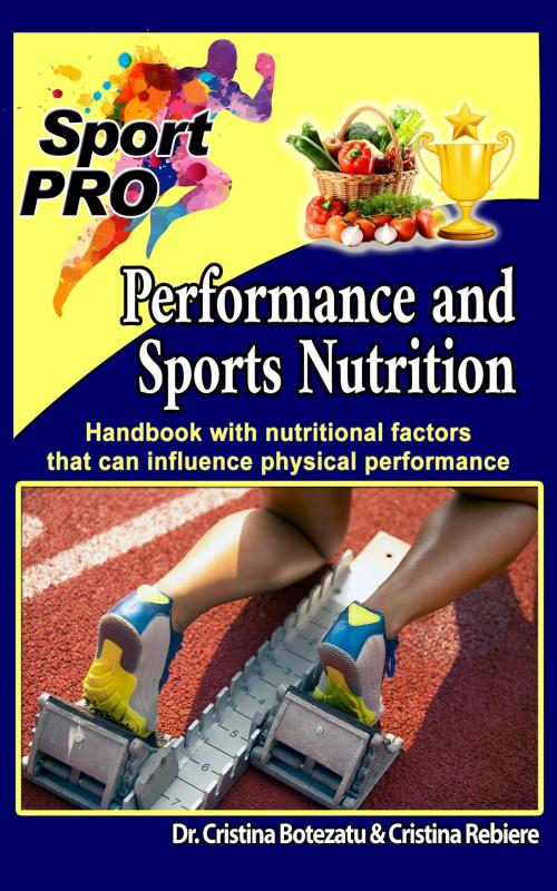Cover of the book Performance and Sports Nutrition by Cristina Rebiere, Cristina Botezatu, Olivier Rebiere