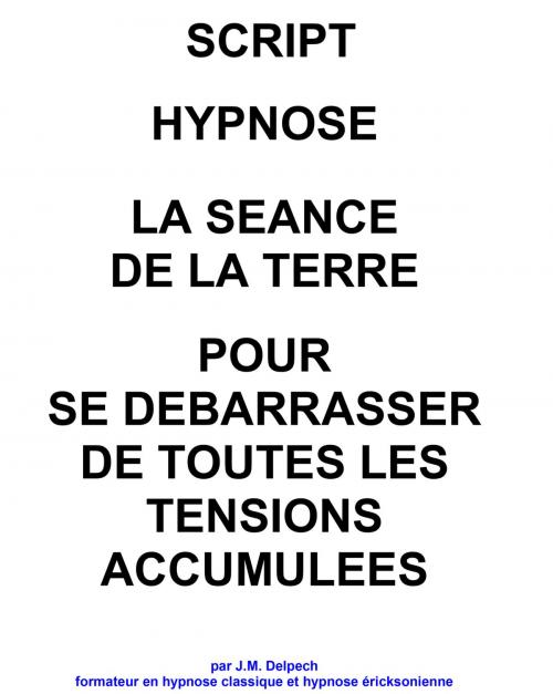 Cover of the book Script de la terre by Jean-Marie Delpech-Thomas, Jean-Marie Delpech-Thomas