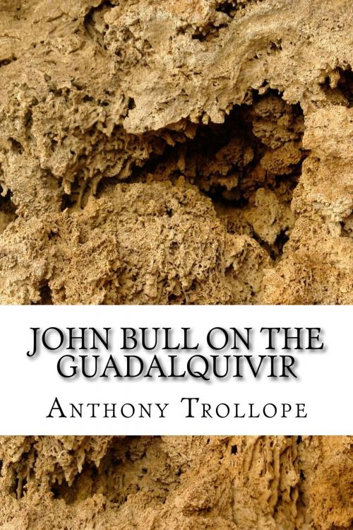 Cover of the book John Bull on the Guadalqivir by Anthony Trollope, kobobooks