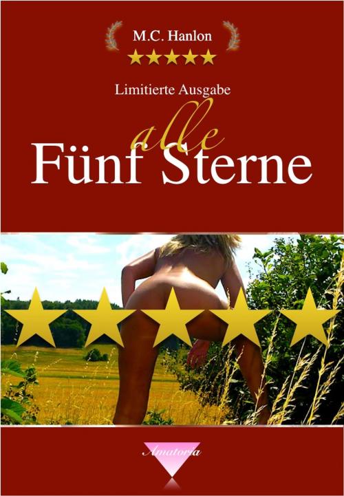 Cover of the book alle Fünf Sterne - Erotische Bücher by M.C. Hanlon, Ars Amatoria