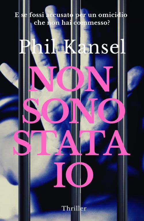 Cover of the book Non sono stata io by Phil Kansel, Phil Kansel