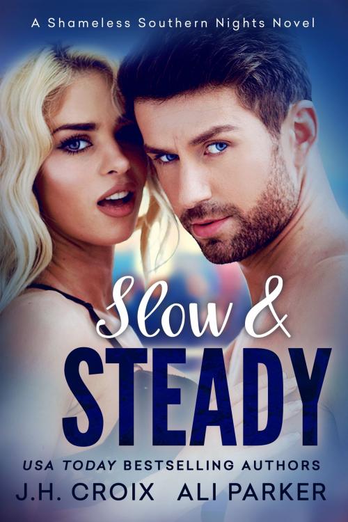 Cover of the book Slow and Steady by J.H. Croix, Ali Parker, BrixBaxter Publishing