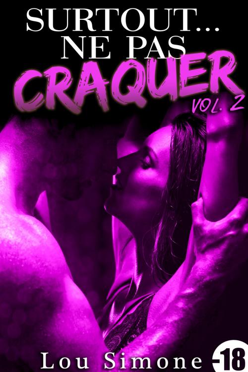 Cover of the book Surtout...Ne Pas Craquer ! by Lou Simone, Lou Simone
