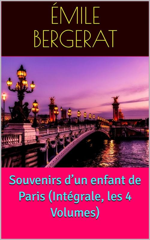 Cover of the book Souvenirs d’un enfant de Paris by Émile Bergerat, PRB
