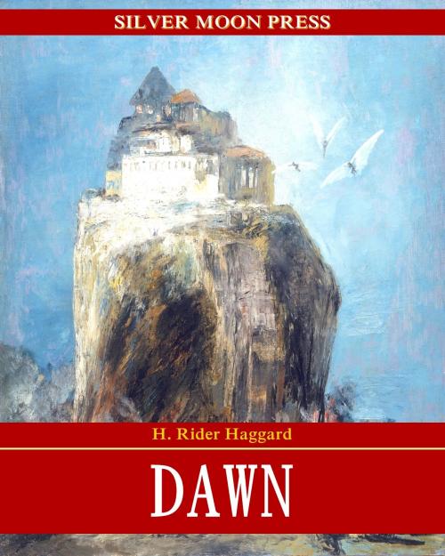 Cover of the book Dawn by H. Rider Haggard, SILVER MOON PRESS