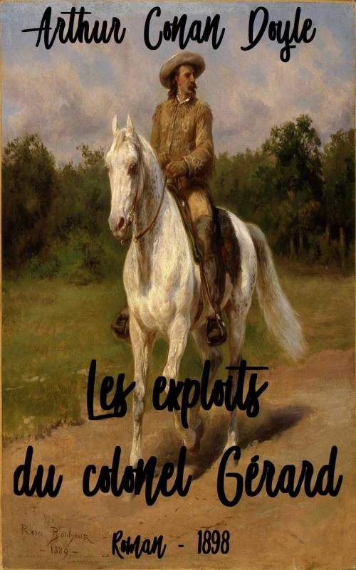 Cover of the book Les exploits du colonel Gérard by Arthur Conan Doyle, Géo Adam, Paris, F. Juven 1898