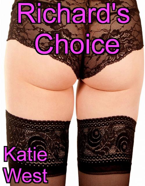 Cover of the book Richard's Choice by Katie West, Katie West Books