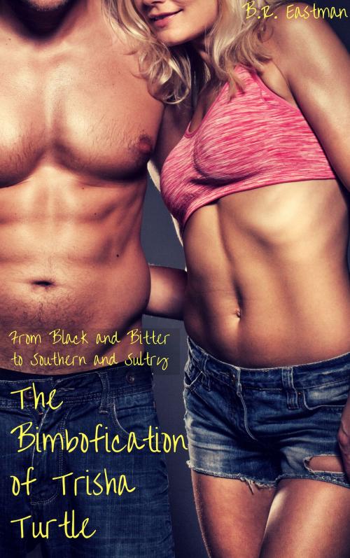 Cover of the book The Bimbofication of Trisha Turtle by B.R. Eastman, The Eroticatorium