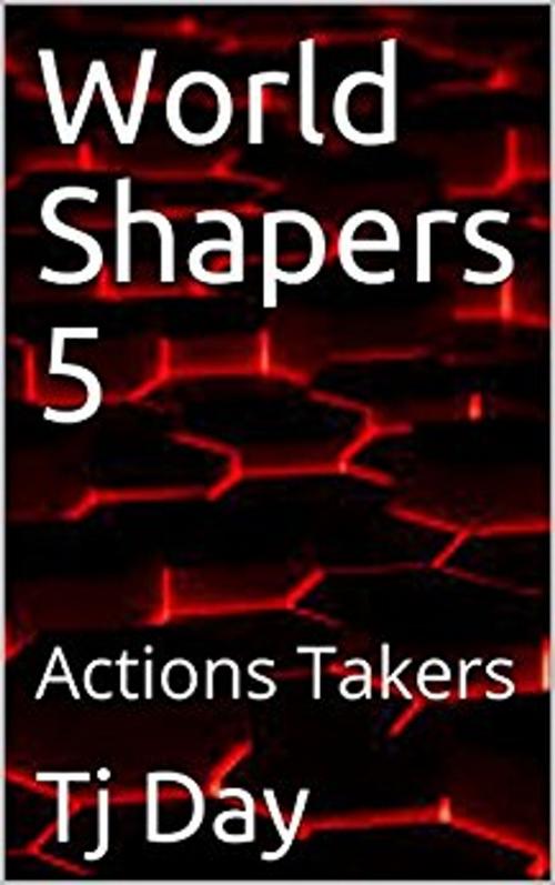 Cover of the book World Shapers 5 by Tj Day, Tj Day