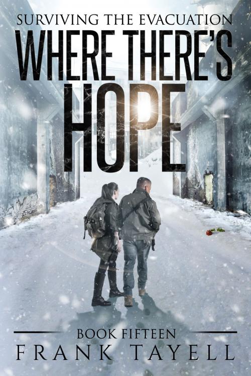 Cover of the book Surviving the Evacuation, Book 15: Where There's Hope by Frank Tayell, Frank Tayell