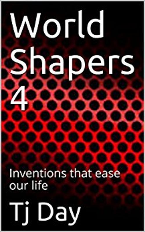 Cover of the book World Shapers 4 by Tj Day, Tj Day