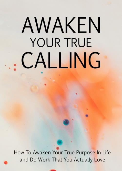 Cover of the book Awaken Your True Calling by Ramon Tarruella, Ramon Tarruella
