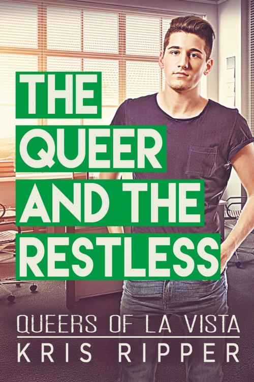 Cover of the book The Queer and the Restless by Kris Ripper, Kris Ripper