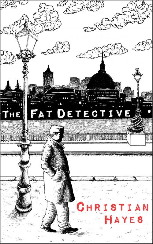 Cover of the book The Fat Detective by Christian Hayes, Christian Hayes