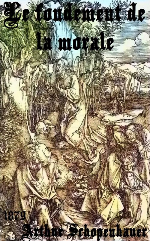 Cover of the book Le fondement de la morale by Arthur Schopenhauer, Paris Baillière 1879