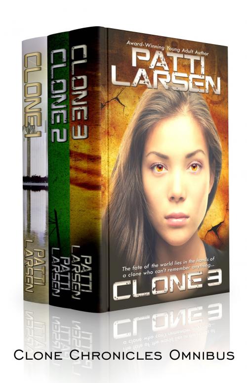 Cover of the book Clone Chronicles Omnibus by Patti Larsen, Patti Larsen Books
