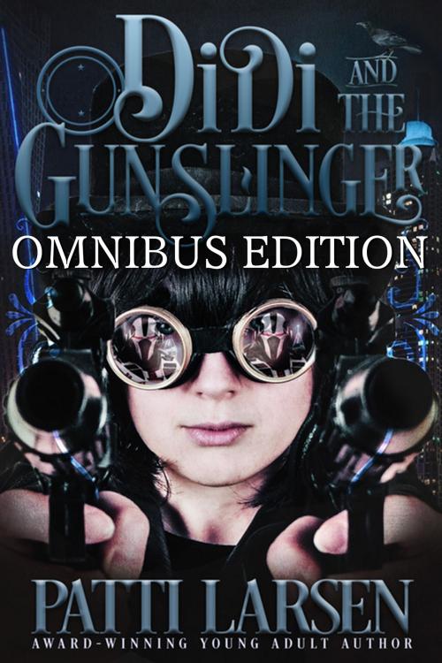 Cover of the book Didi and the Gunslinger Omnibus by Patti Larsen, Patti Larsen Books
