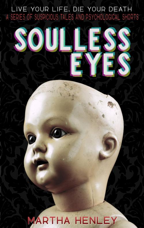Cover of the book Soulless Eyes by Martha Henley, Pace Bend Press