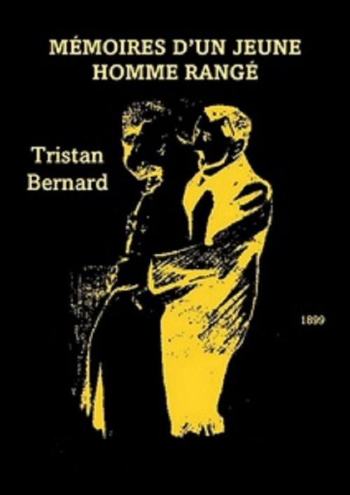 Cover of the book Mémoires d'un jeune homme rangé by Tristan Bernard, libre edition