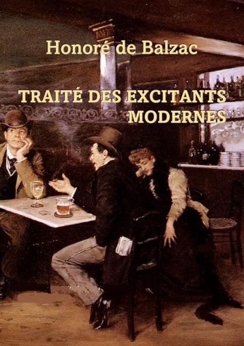 Cover of the book Traité des excitants modernes by Honoré de Balzac, libre edition