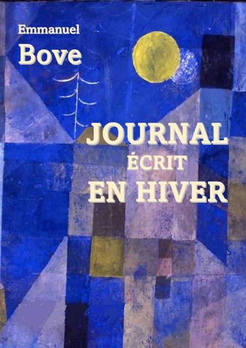 Cover of the book Journal écrit en hiver by Emmanuel Bove, libre edition