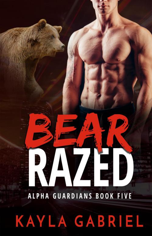 Cover of the book Bear Razed by Kayla Gabriel, KSA Publishers