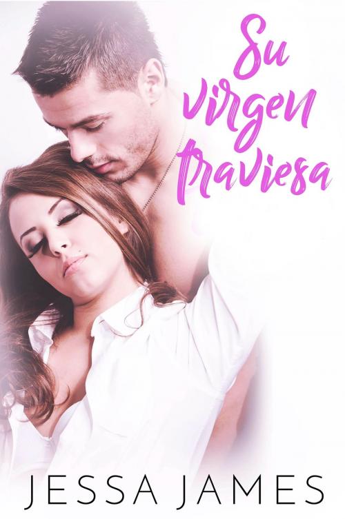 Cover of the book Su virgen traviesa by Jessa James, KSA Publishers