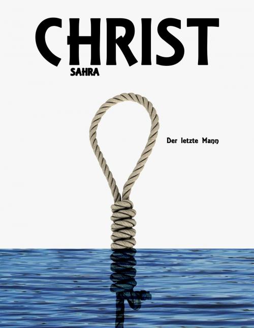 Cover of the book DER LETZTE MANN by Sahra Christ, Sahra Christ