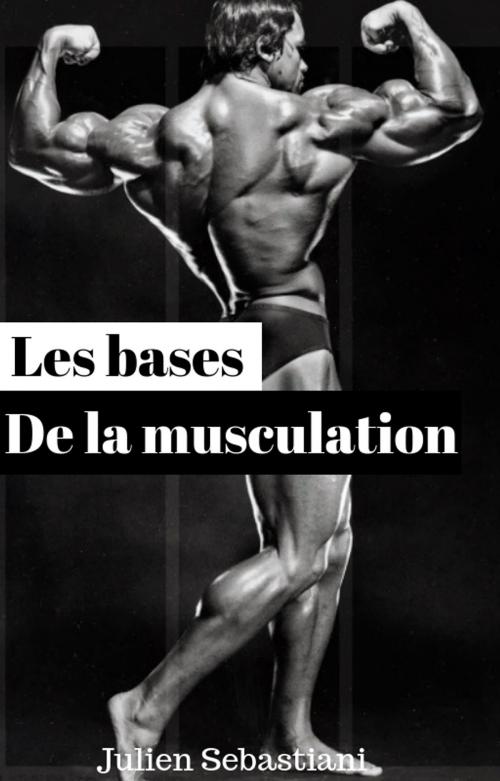 Cover of the book Les bases de la musculation by Julien Sebastiani, JS