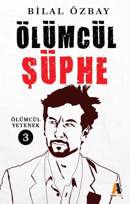 Cover of the book Ölümcül Şüphe by Bilal özbay, Akis Kitap