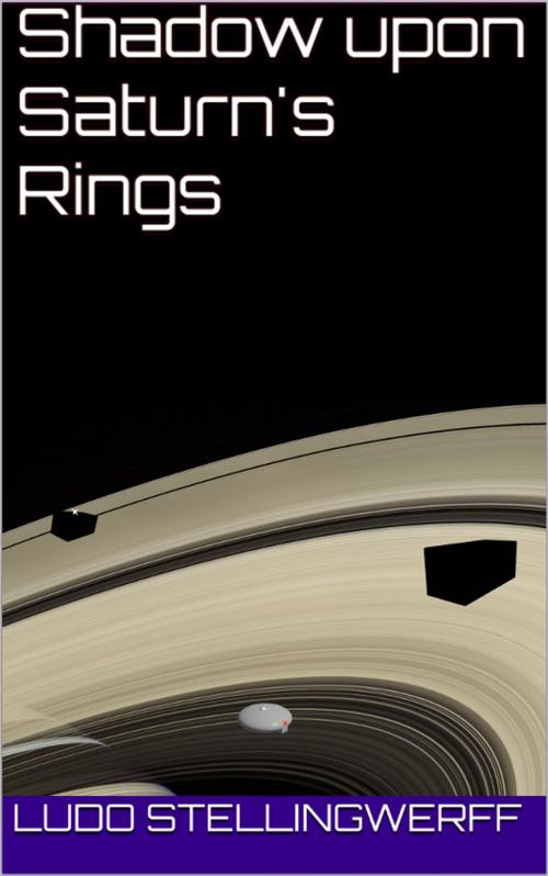 Cover of the book Shadow Upon Saturn's Rings by Ludo Stellingwerff, Ludo Stellingwerff