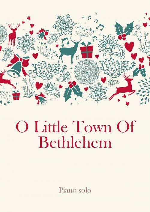Cover of the book O Little Town Of Bethlehem by traditional, Martin Malto, Christmas