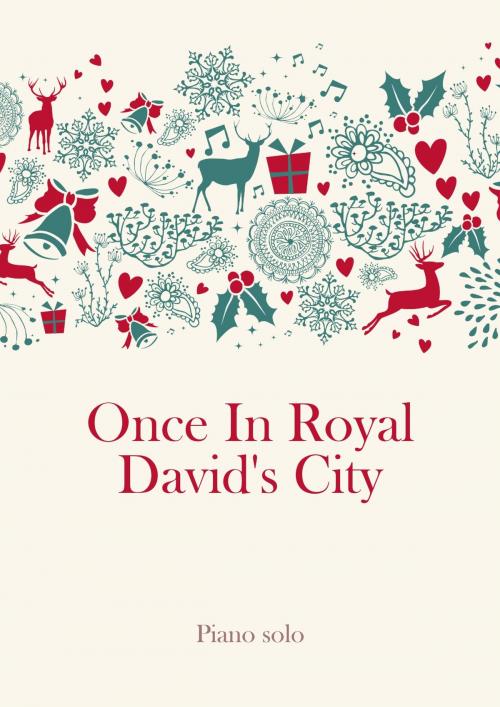Cover of the book Once In Royal David's City by H.J. Gauntlett, Martin Malto, Christmas