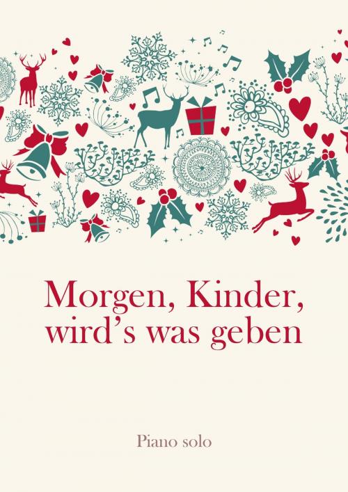 Cover of the book Morgen, Kinder, wird’s was geben by Martin Malto, Carl Gottlieb Hering, Christmas